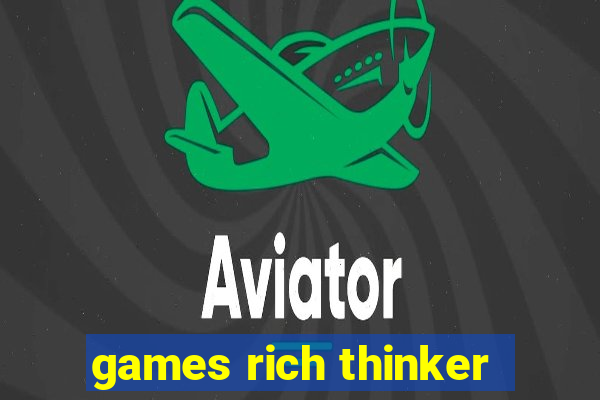 games rich thinker