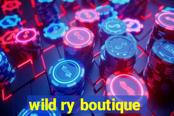 wild ry boutique