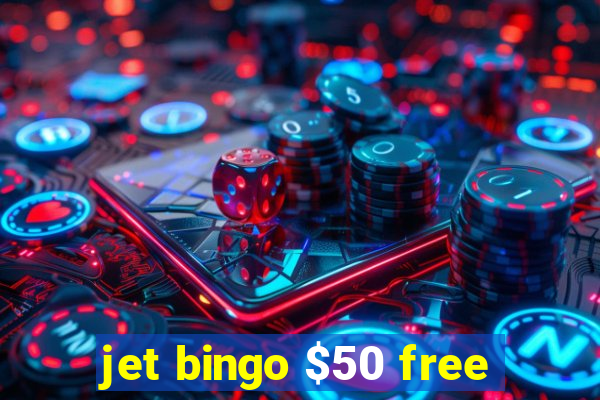 jet bingo $50 free