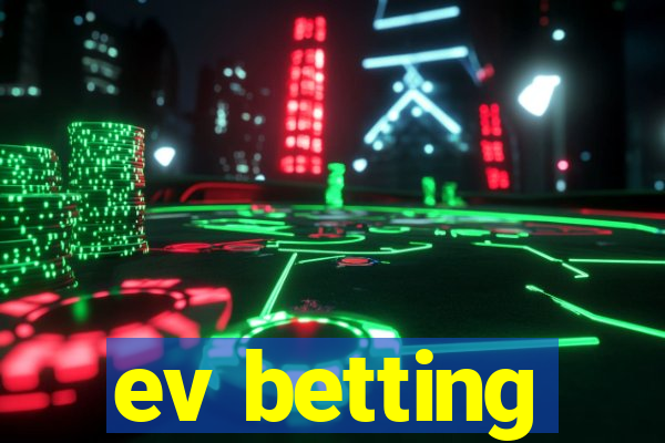 ev betting