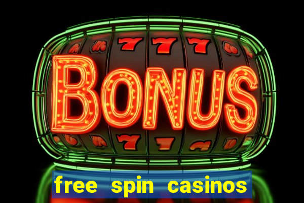 free spin casinos no deposit