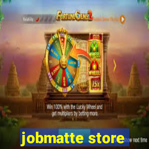 jobmatte store