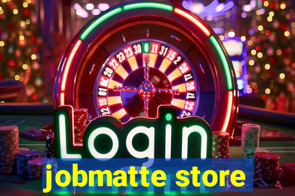 jobmatte store