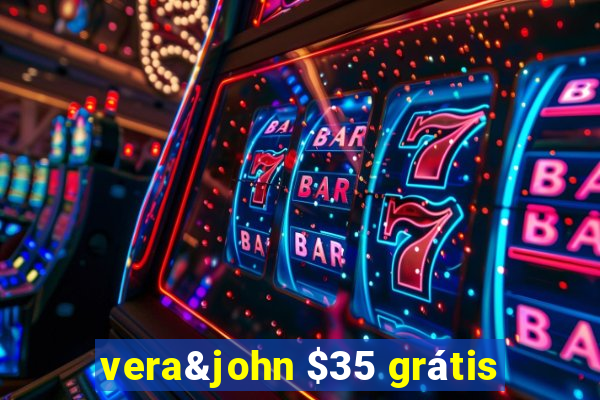 vera&john $35 grátis