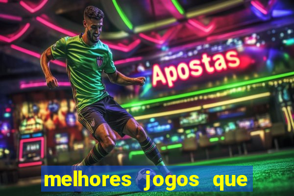 melhores jogos que d?o dinheiro