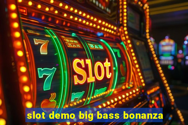 slot demo big bass bonanza