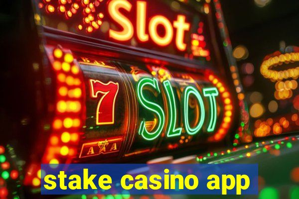 stake casino app