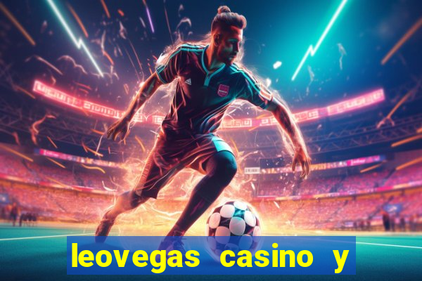 leovegas casino y slots online