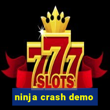 ninja crash demo