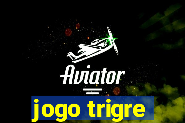 jogo trigre