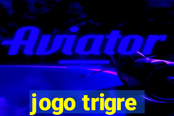 jogo trigre