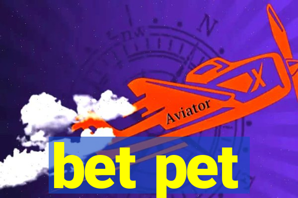 bet pet