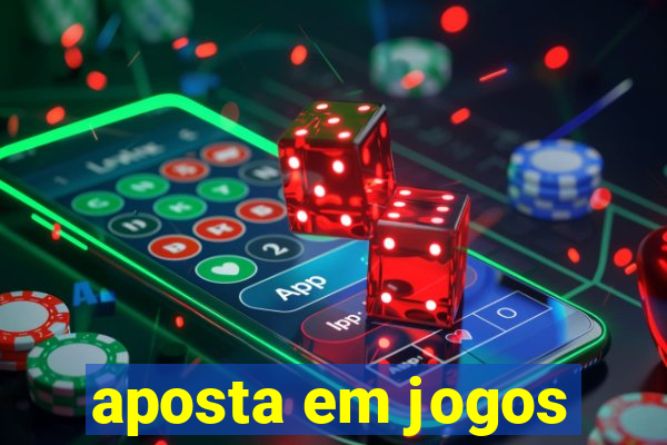 aposta em jogos