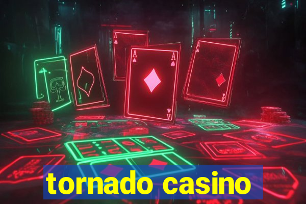 tornado casino