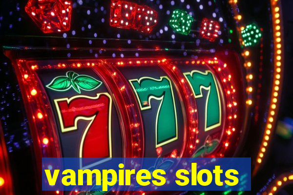 vampires slots