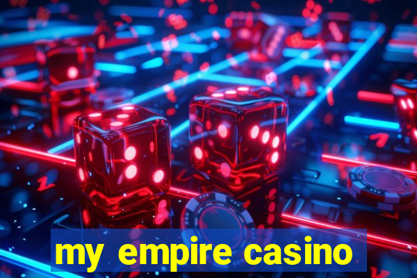 my empire casino