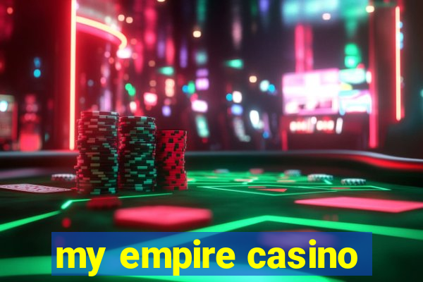 my empire casino