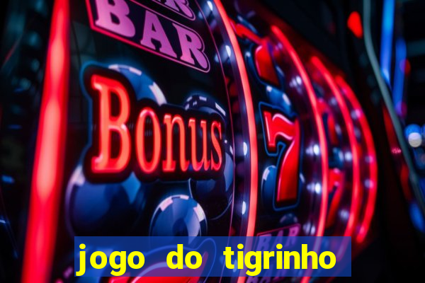 jogo do tigrinho esporte bet