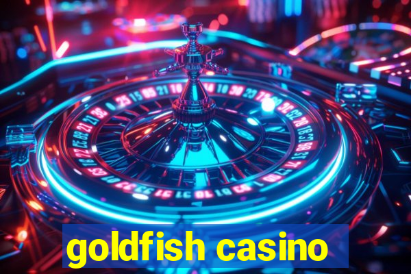 goldfish casino