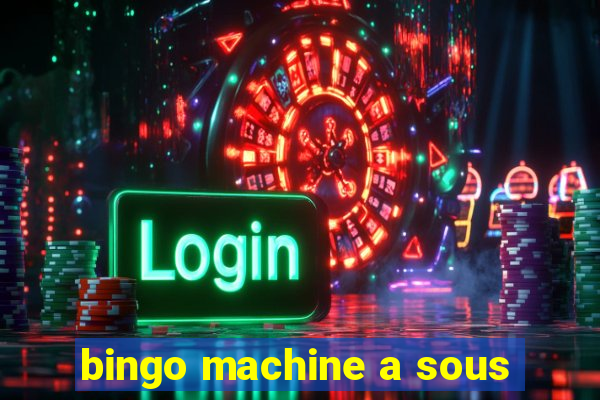 bingo machine a sous