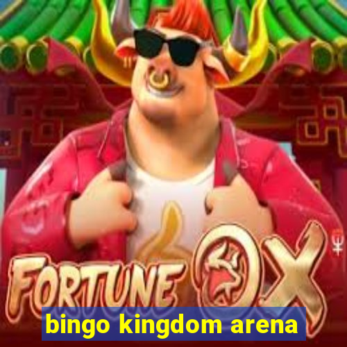 bingo kingdom arena