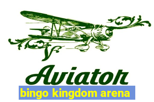 bingo kingdom arena