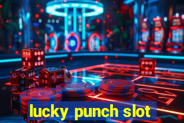 lucky punch slot