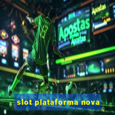 slot plataforma nova