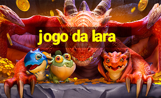 jogo da lara