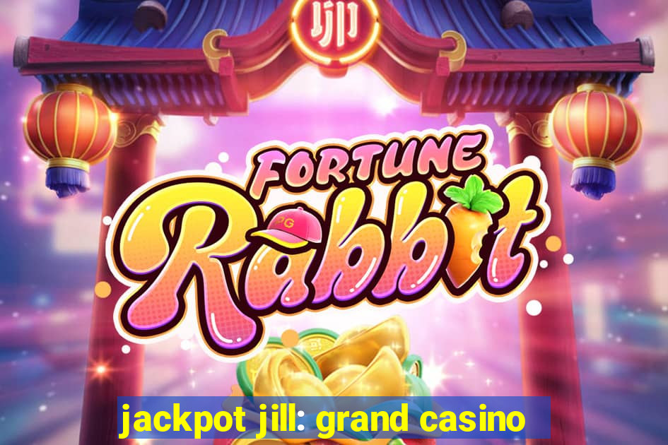 jackpot jill: grand casino