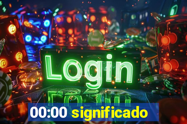 00:00 significado