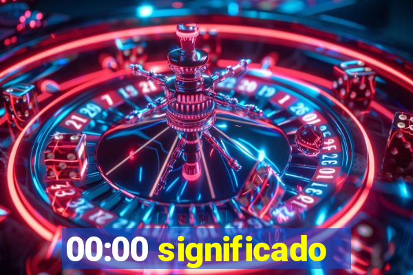 00:00 significado