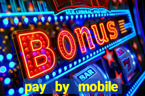 pay by mobile online casino