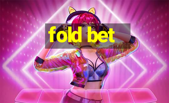 fold bet