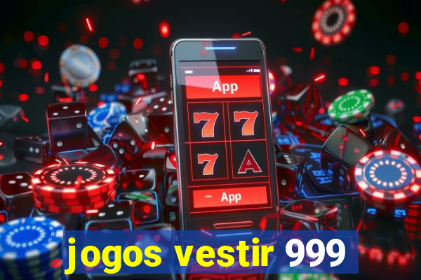 jogos vestir 999