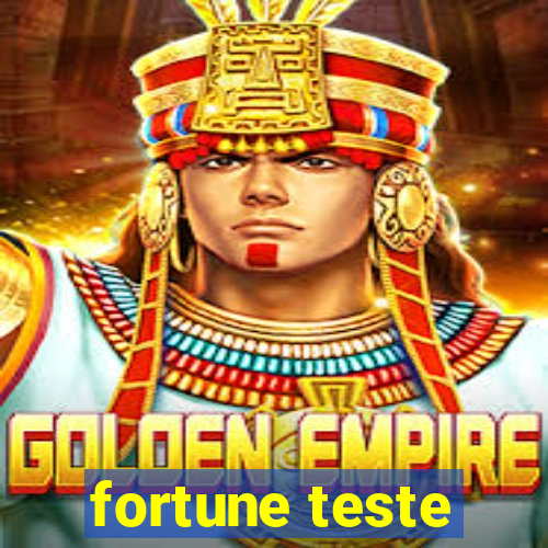 fortune teste