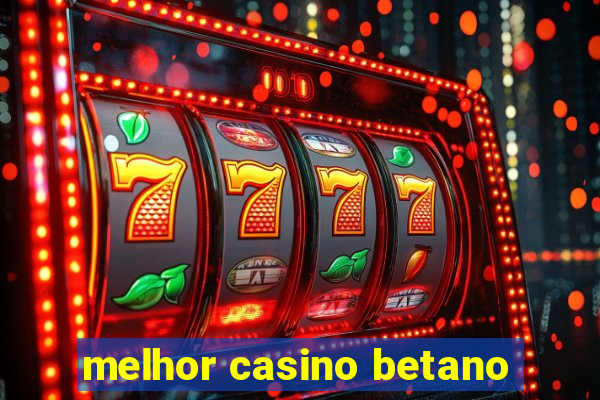 melhor casino betano