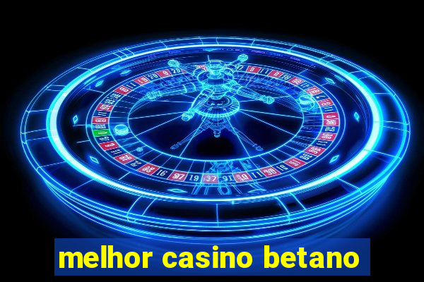 melhor casino betano