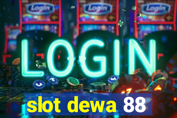 slot dewa 88