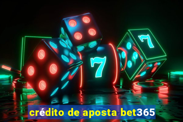 crédito de aposta bet365