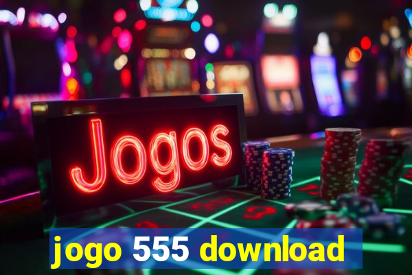 jogo 555 download