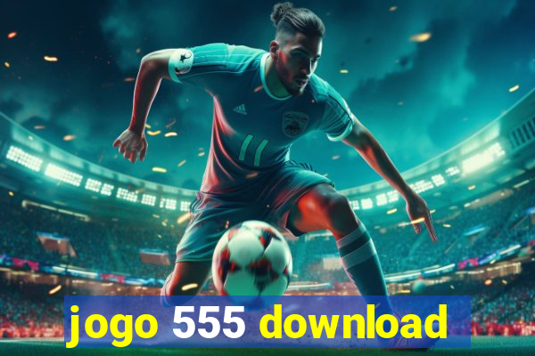 jogo 555 download