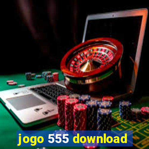 jogo 555 download