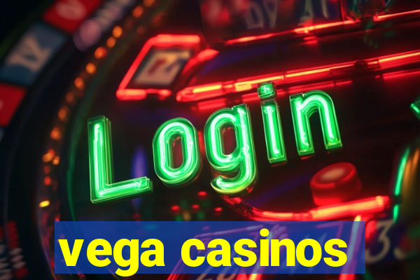 vega casinos