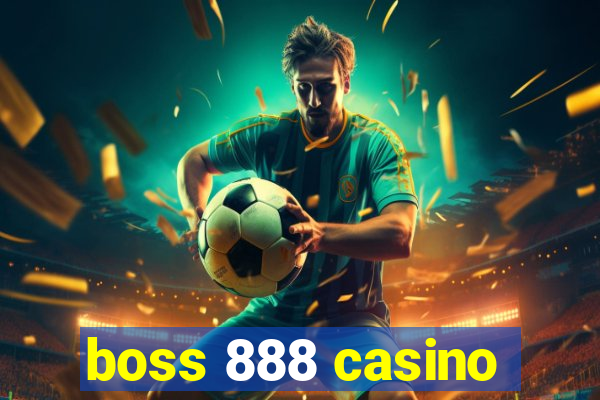 boss 888 casino