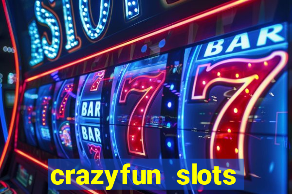 crazyfun slots casino game