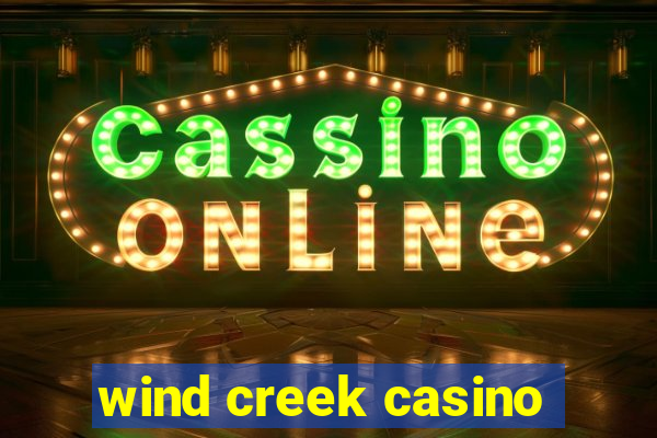 wind creek casino