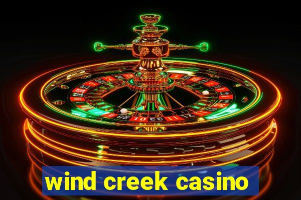 wind creek casino