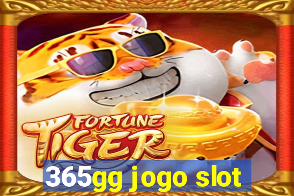 365gg jogo slot