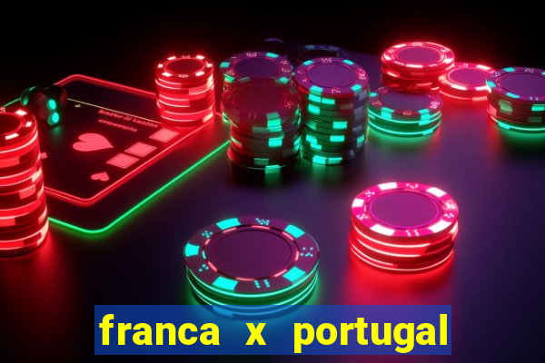 franca x portugal onde assistir